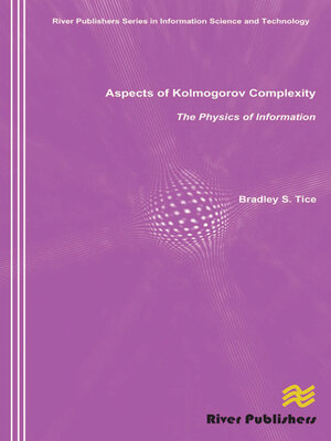 cover image of Aspects of Kolmogorov Complexity the Physics of Information